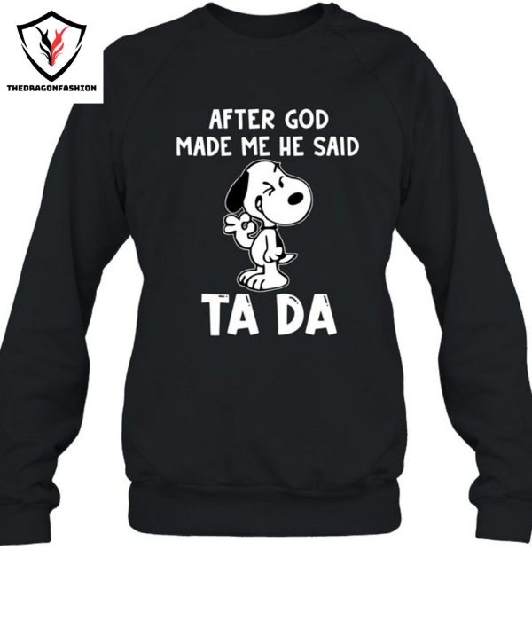 After God Made Me He Said Ta Da T-Shirt