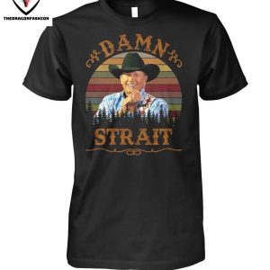 Damn Strait Alan Jackson T-Shirt