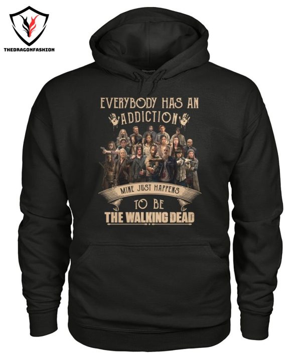 Everybody Has An Addiction Mine Just Happens To Be The Walking Dead T-Shirt