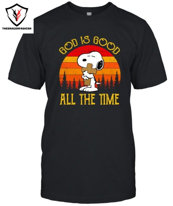 God Is Good All The Time T-Shirt