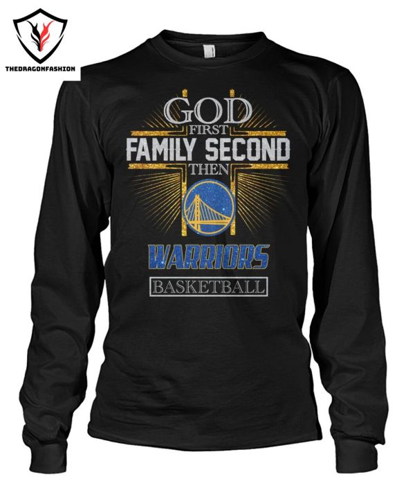 Got First Family Second Then Golden State Warriors Basketball T-Shirt