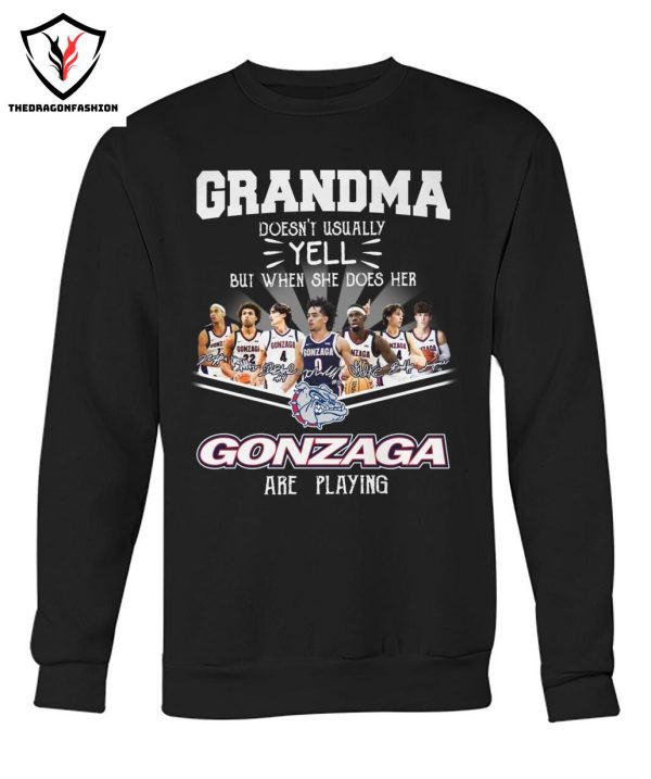 Grandma Doesnt Usually Yell But When She Does Her Gonzaga Bulldogs Are Playing T-Shirt