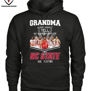 Grandma Doesnt Usually Yell But When She Does Her NC State Wolfpack Are Playing T-Shirt