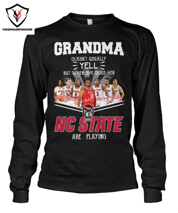 Grandma Doesnt Usually Yell But When She Does Her NC State Wolfpack Are Playing T-Shirt