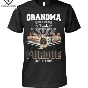 Grandma Doesnt Usually Yell But When She Does Her Purdue Boilermakers Are Playing T-Shirt