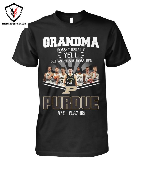 Grandma Doesnt Usually Yell But When She Does Her Purdue Boilermakers Are Playing T-Shirt