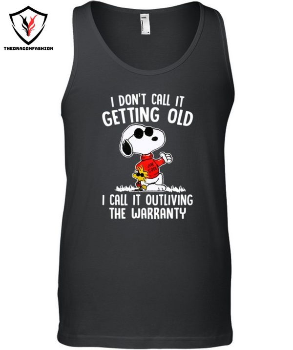 I Don’t Call It Getting Old I Call It Outliving The Warranty T-Shirt