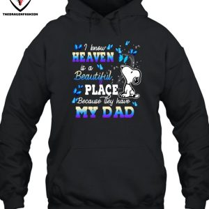 I Know Heaven Is A Beautiful Place Because They Have My Dad T-Shirt