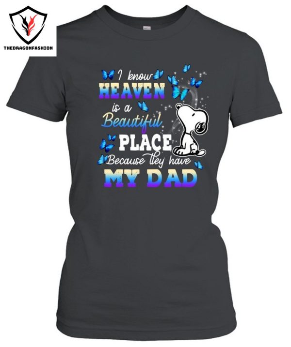 I Know Heaven Is A Beautiful Place Because They Have My Dad T-Shirt