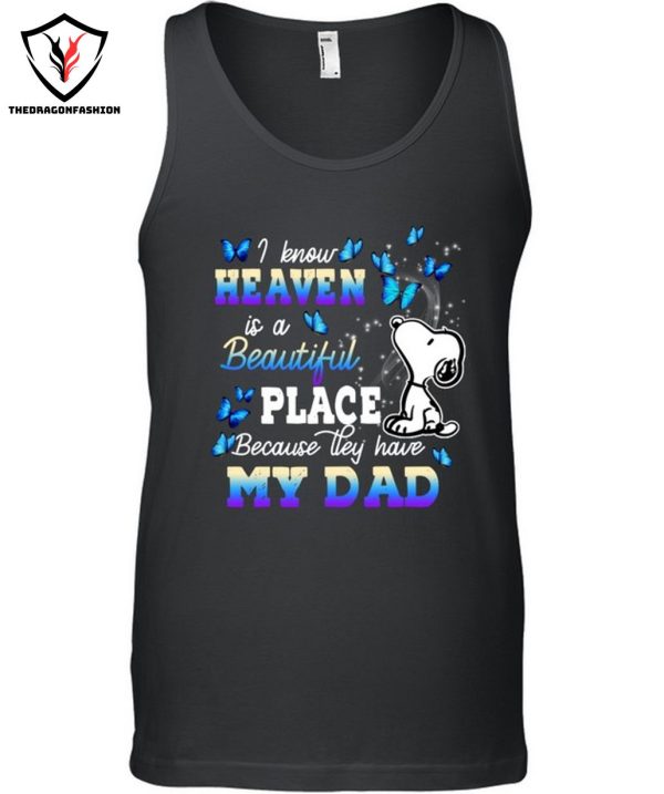 I Know Heaven Is A Beautiful Place Because They Have My Dad T-Shirt