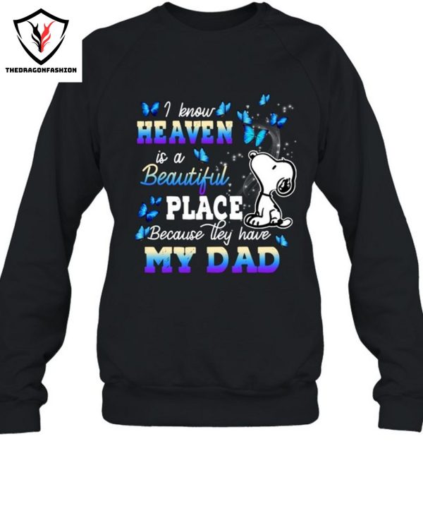 I Know Heaven Is A Beautiful Place Because They Have My Dad T-Shirt