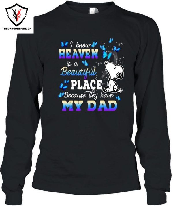 I Know Heaven Is A Beautiful Place Because They Have My Dad T-Shirt