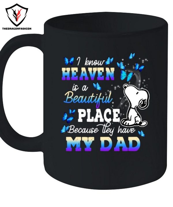 I Know Heaven Is A Beautiful Place Because They Have My Dad T-Shirt