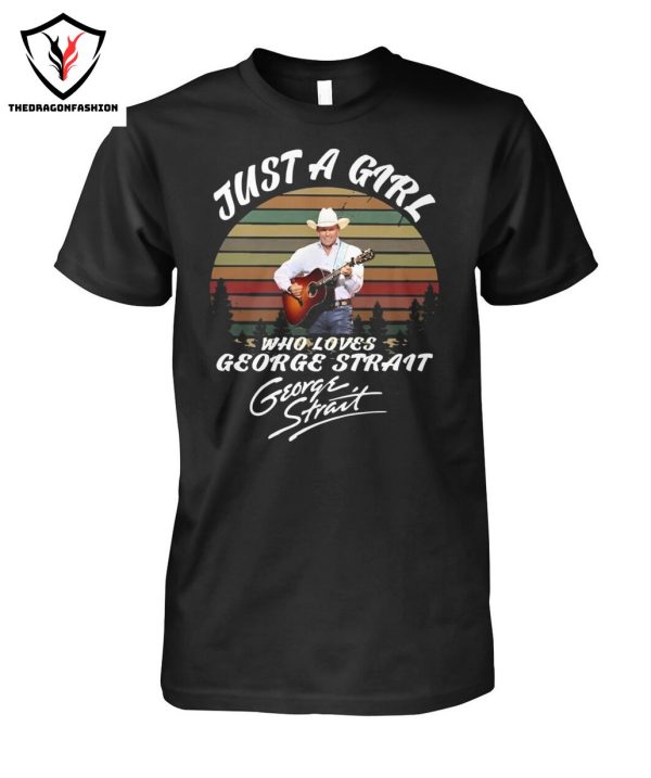 Just A Girl Who Loves George Strait T-Shirt