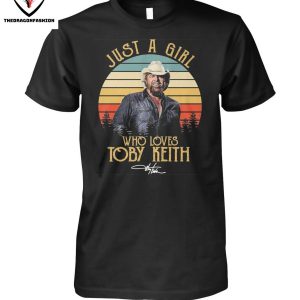 Just A Girl Who Loves Toby Keith T-Shirt