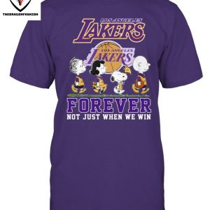 Los Angeles Lakers Firever Not Just When We Win T-Shirt