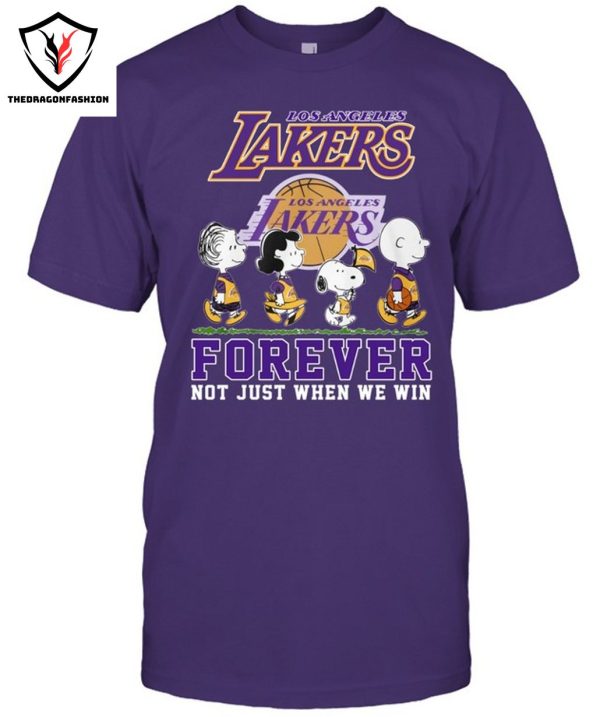 Los Angeles Lakers Firever Not Just When We Win T-Shirt