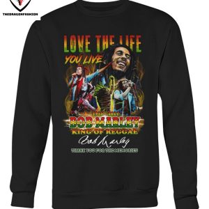 Love The Life You Live 1945-2024 Bob Marley King Of Reggae Signature Thank You For The Memories T-Shirt