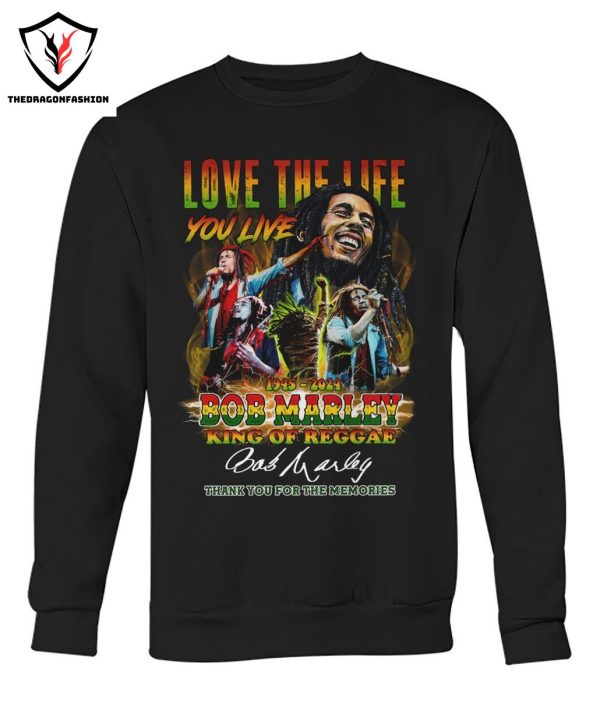 Love The Life You Live 1945-2024 Bob Marley King Of Reggae Signature Thank You For The Memories T-Shirt