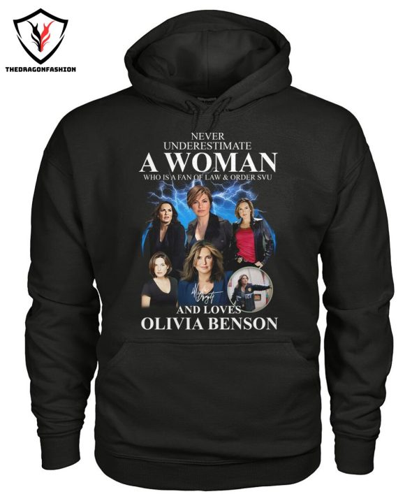 Never Underestimate A Woman Who Is A Fan Of Law & Order SVU And Loves Olivia Benson Signature T-Shirt