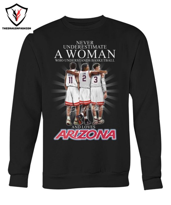 Never Underestimate A Woman Who Understands Basketball And Love Arizona Wildcats T-Shirt