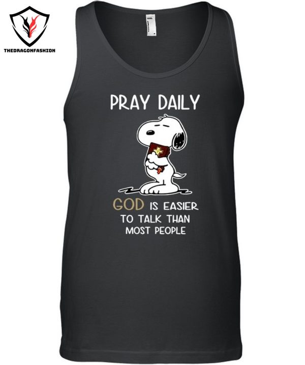 Pray Daily God Is Easier To Talk Than Most People T-Shirt