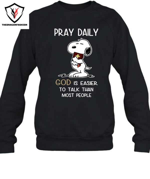 Pray Daily God Is Easier To Talk Than Most People T-Shirt