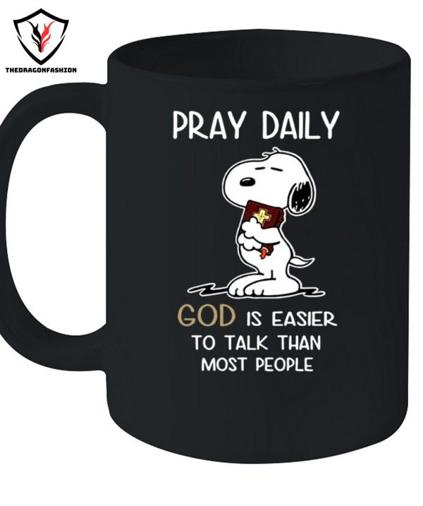 Pray Daily God Is Easier To Talk Than Most People T-Shirt