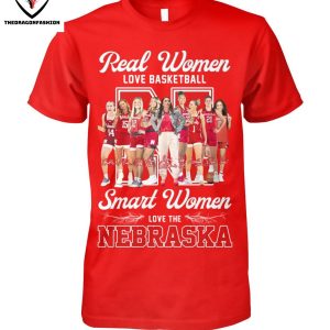 Real Women Love Basketball Smart Women Love The Nebraska Cornhuskers T-Shirt