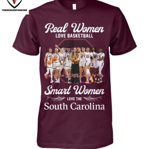 Real Women Love Basketball Smart Women Love The South Carolina Gamecocks T-Shirt