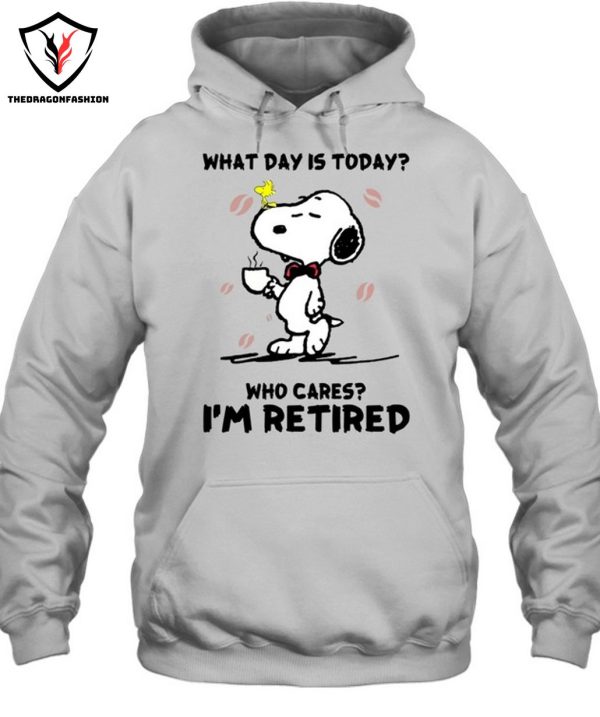 What Day Is Today Who Cares I’m Retired T-Shirt