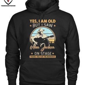 Yes I Am Old But I Saw Alan Jackson On Stage Thank You For The Memories T-Shirt