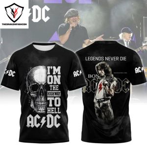 AC DC Im On The Highway To Hell Legends Never Die 3D T-Shirt