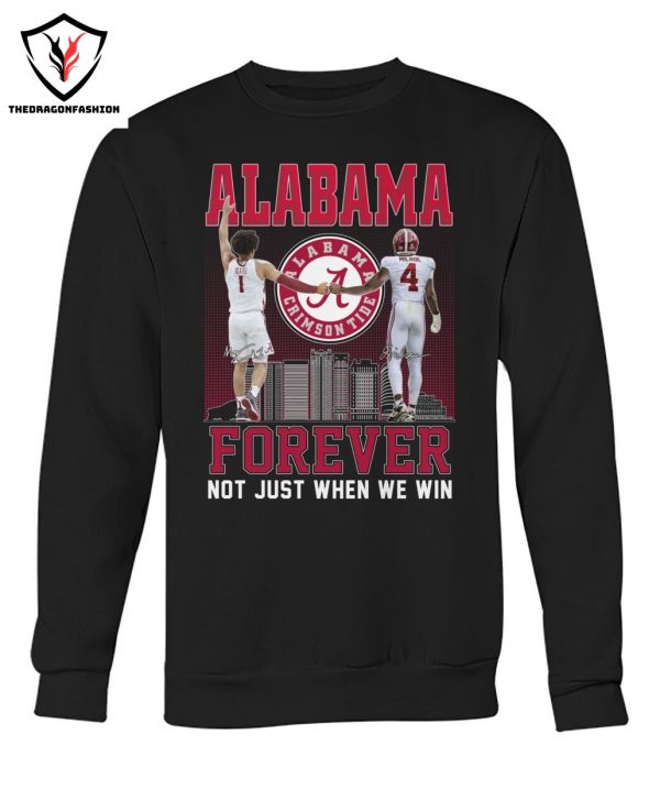 Alabama Crimson Tide Forever Not Just When We Win T-Shirt