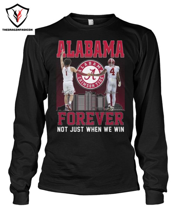 Alabama Crimson Tide Forever Not Just When We Win T-Shirt