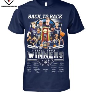 Back To Back 2024 Final Four Winners UConn Huskies Signature T-Shirt