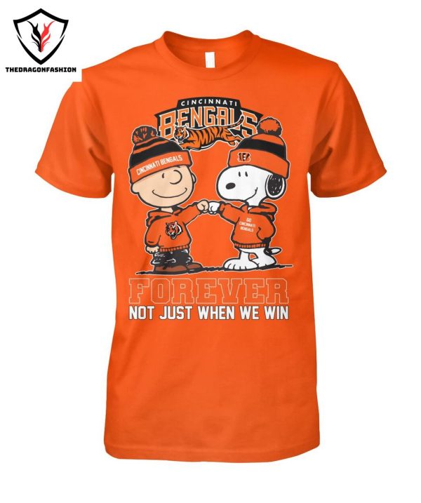 Cincinnati Bengals Forever Not Just When We Win T-Shirt