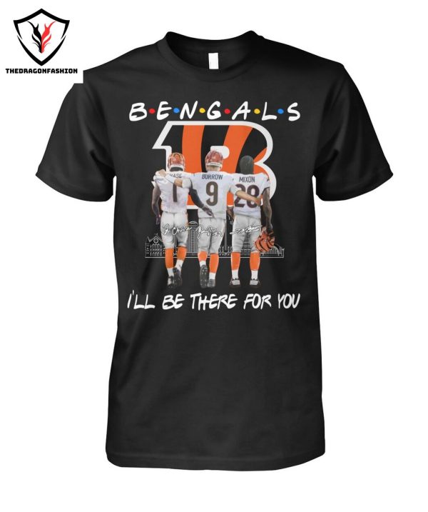 Cincinnati Bengals I Will Be There For You Signature T-Shirt