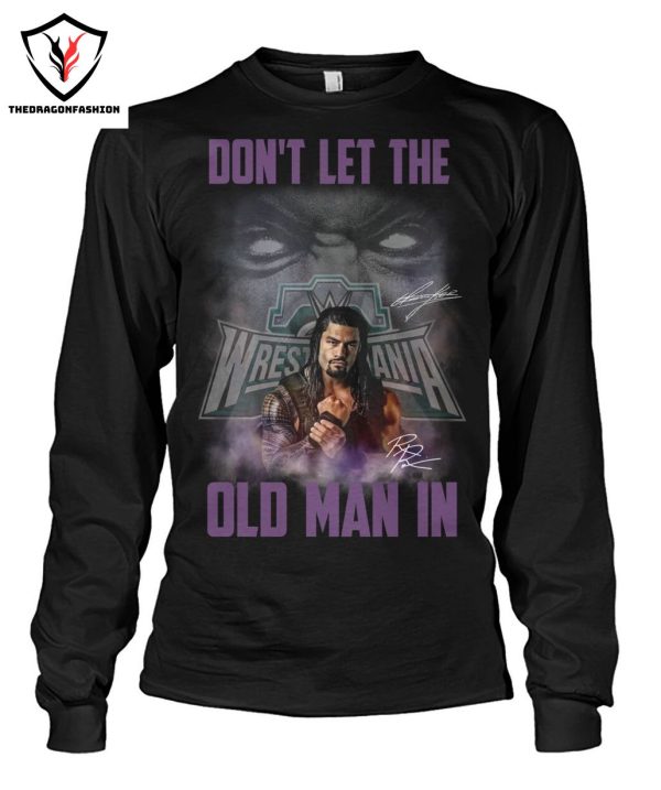 Dont Let The Old Man In Roman Reigns T-Shirt