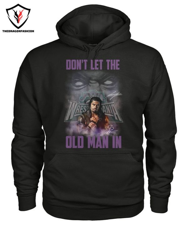 Dont Let The Old Man In Roman Reigns T-Shirt