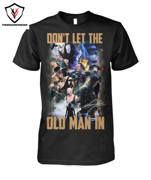 Dont Let The Old Man In T-Shirt