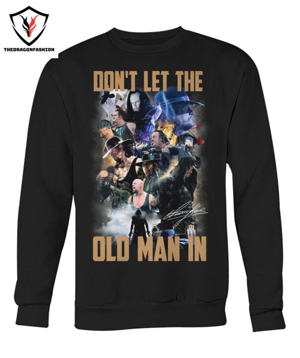 Dont Let The Old Man In T-Shirt