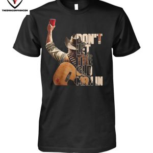Dont Let The Old Man In Toby Keith T-Shirt