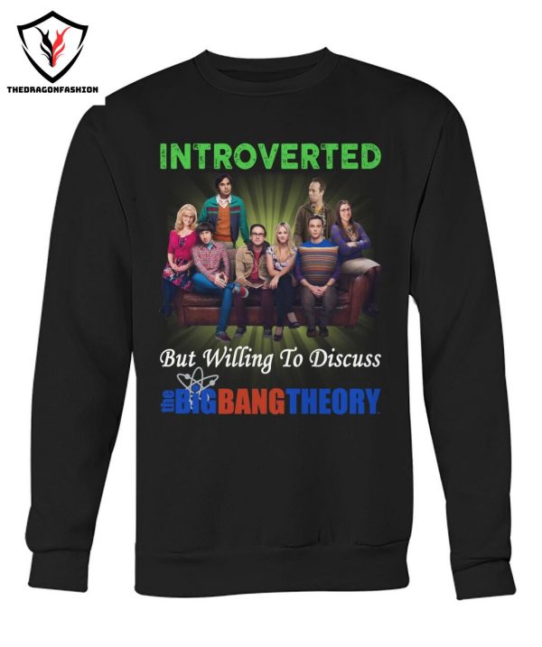Introverted But Willing To Discuss Bigbang Theory T-Shirt