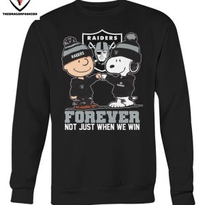 Las Vegas Raiders Forever Not Just When We Win T-Shirt