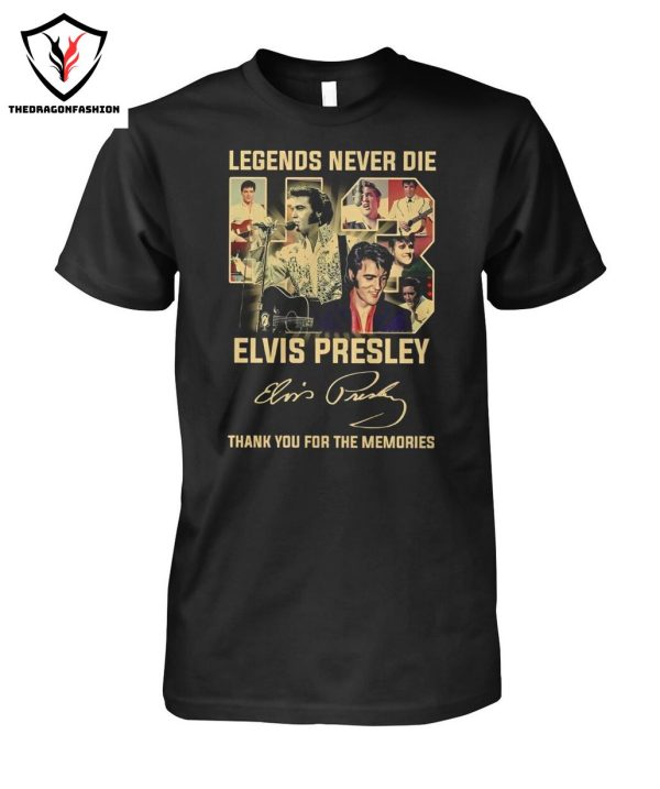 Legends Never Die Elvis Presley Signature Thank You For The Memories T-Shirt