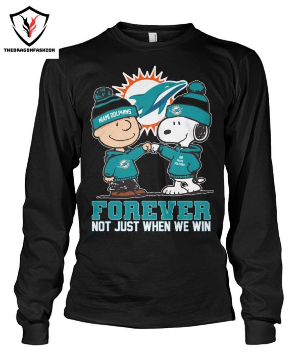 Miami Dolphins Forever Not Just When We Win T-Shirt