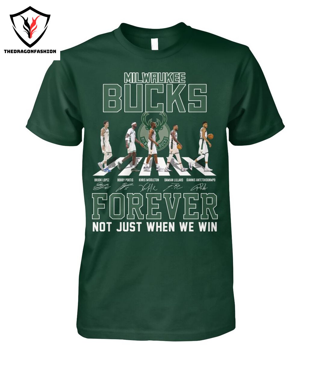 Milwaukee Bucks Signature Forever Not Just When We Win T-Shirt