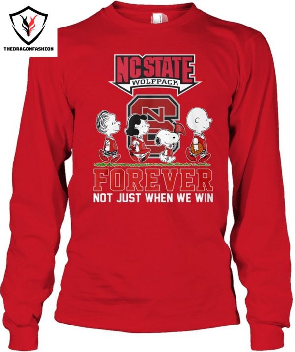 NC State Wolfpack Forever Not Just When We Win T-Shirt