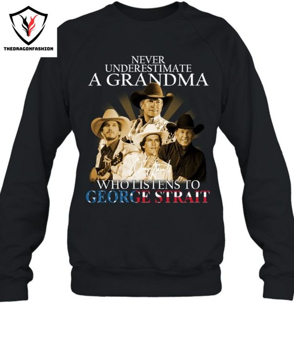 Never Underestimate A Grandma Who Listen To George Strait T-Shirt